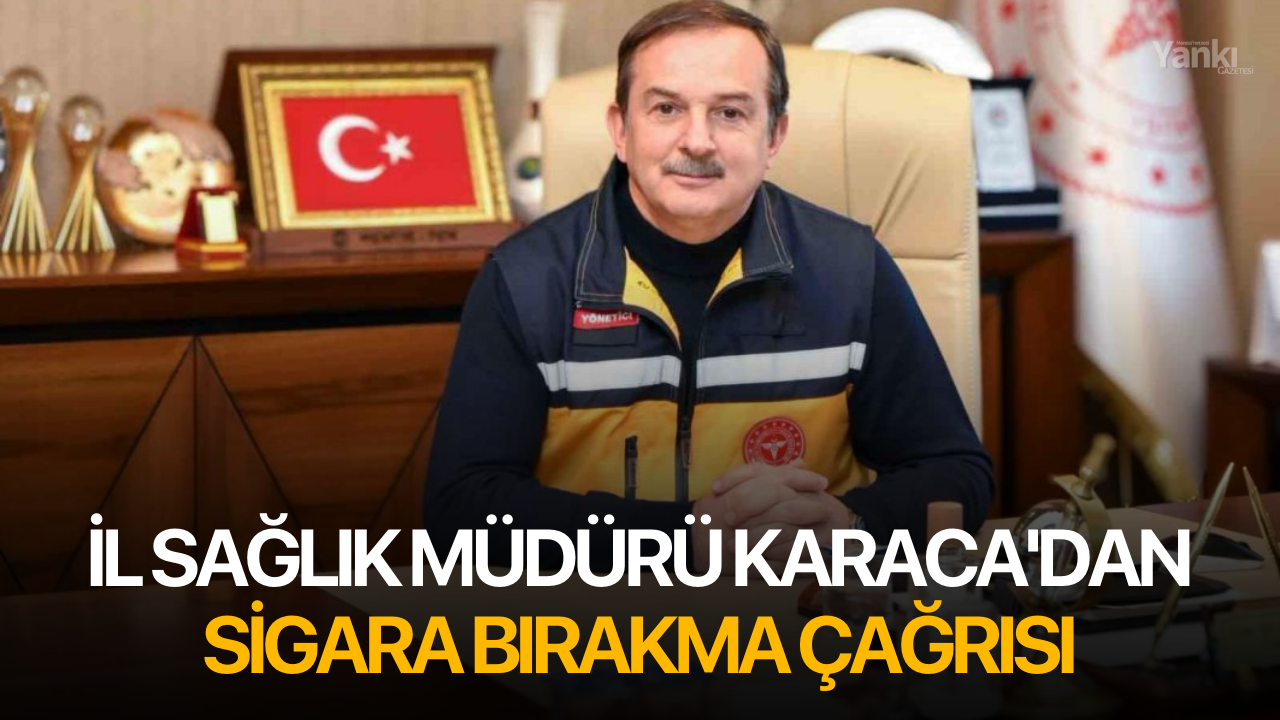 İl Sağlık Müdürü Karaca'dan sigara bırakma çağrısı