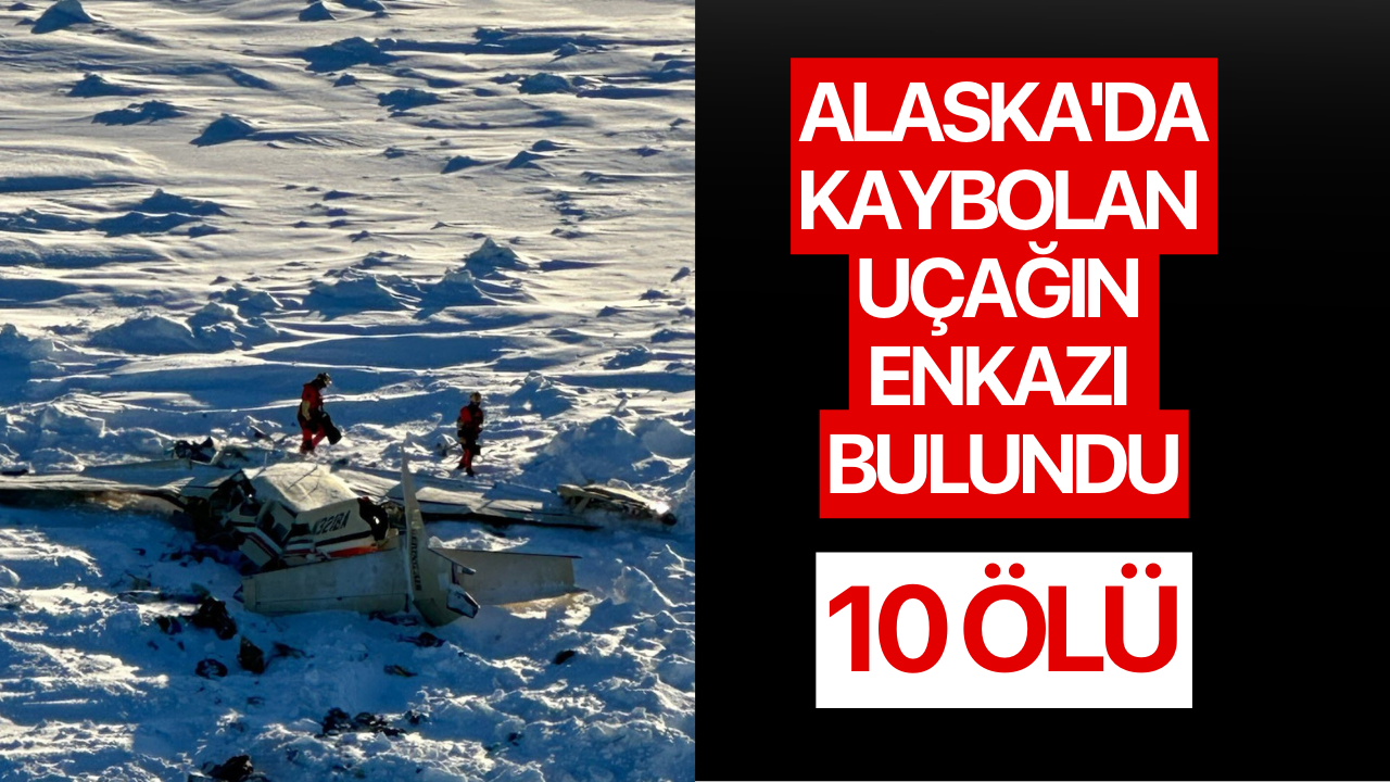 Alaska'da kaybolan uçağın enkazı bulundu: 10 ölü