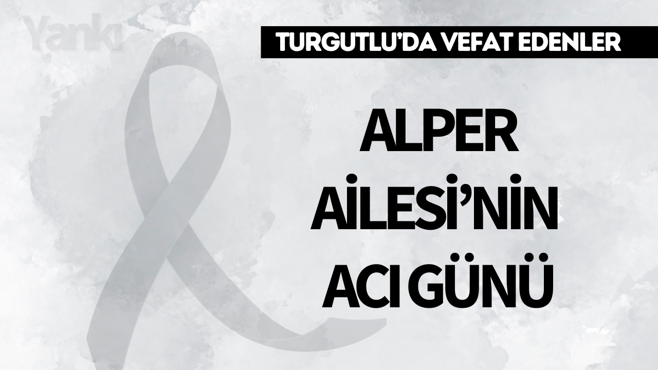 Alper Ailesi’nin Acı Günü