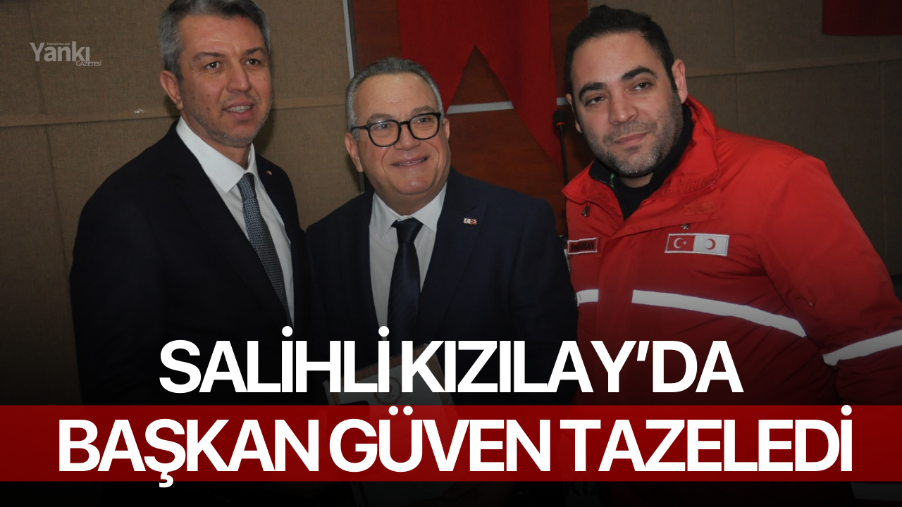 Salihli Kızılay’da başkan güven tazeledi