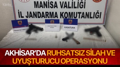 Akhisar’da Ruhsatsız Silah ve Uyuşturucu Operasyonu