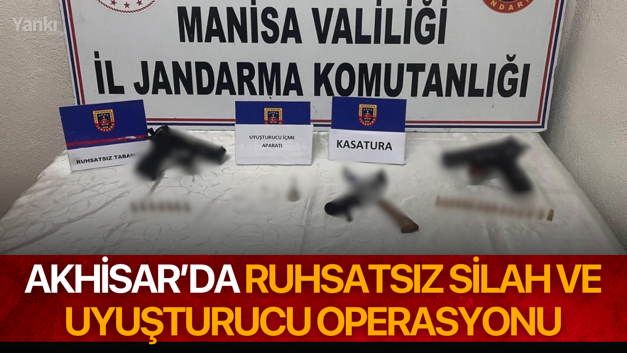 Akhisar’da Ruhsatsız Silah ve Uyuşturucu Operasyonu