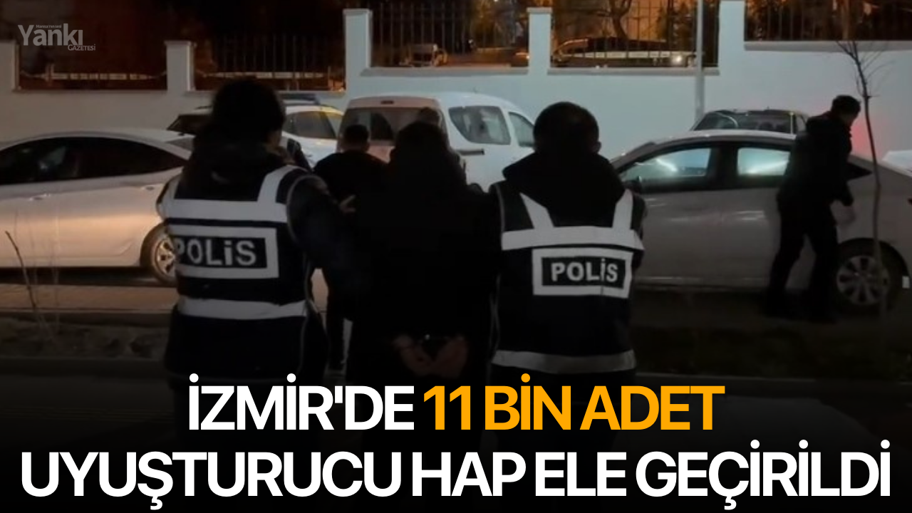 İzmir'de 11 bin adet uyuşturucu hap ele geçirildi