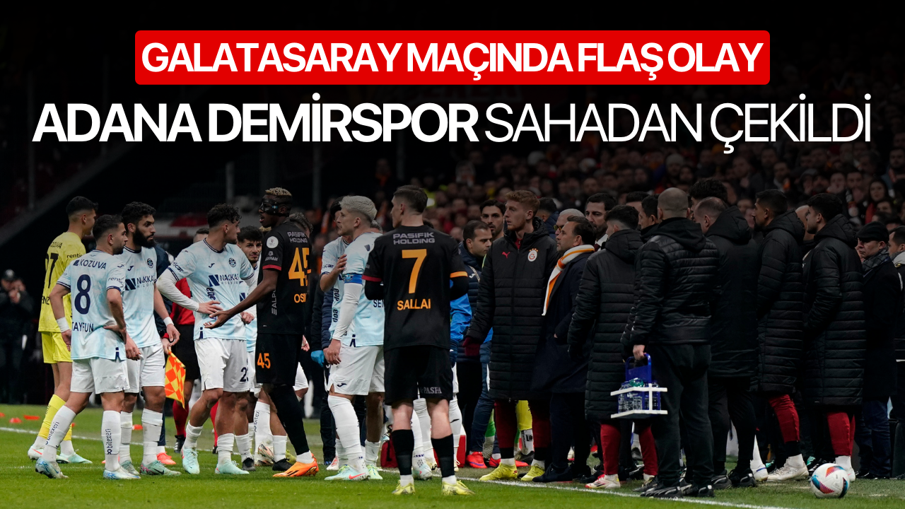 Adana Demirspor, Galatasaray maçında sahadan çekildi