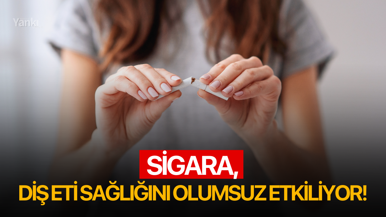 Sigara, diş eti sağlığını olumsuz etkiliyor