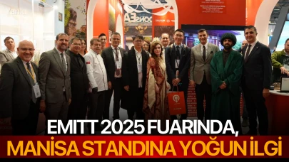 EMITT 2025 Fuarında, Manisa Standına Yoğun İlgi