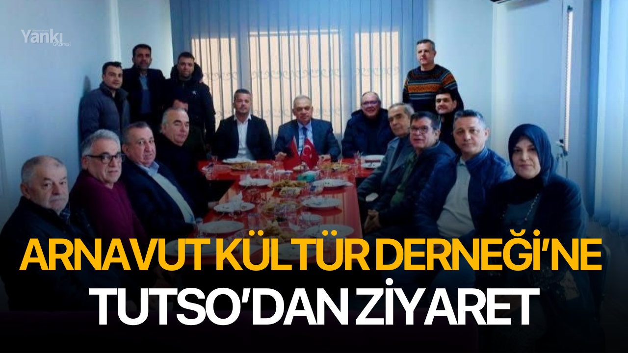 Arnavut Kültür Derneği’ne TUTSO’dan ziyaret