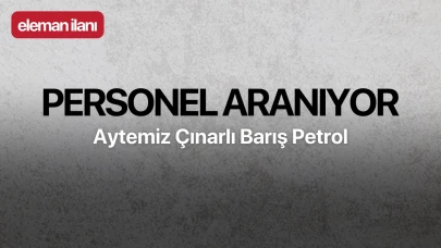 Aytemiz Çınarlı Barış Petrol Personel İlanı