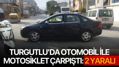 Turgutlu'da otomobil ile motosiklet çarpıştı: 2 yaralı