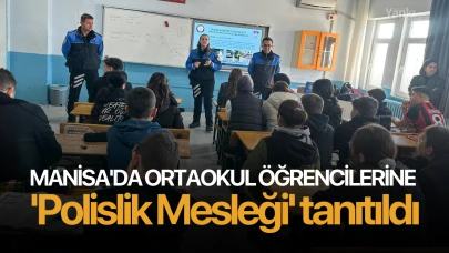 Manisa'da ortaokul öğrencilerine 'Polislik Mesleği' tanıtıldı