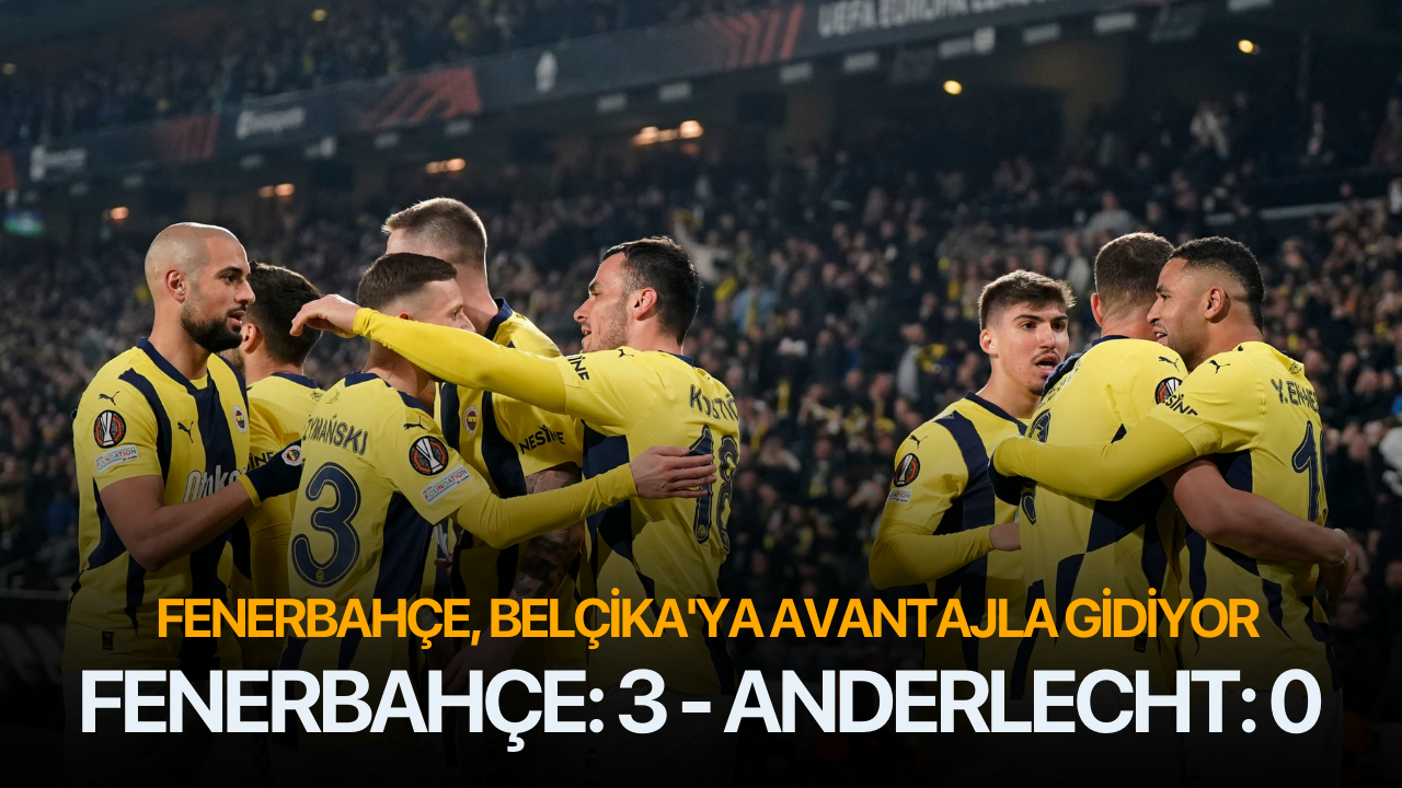 Fenerbahçe, Belçika’ya avantajla gidiyor