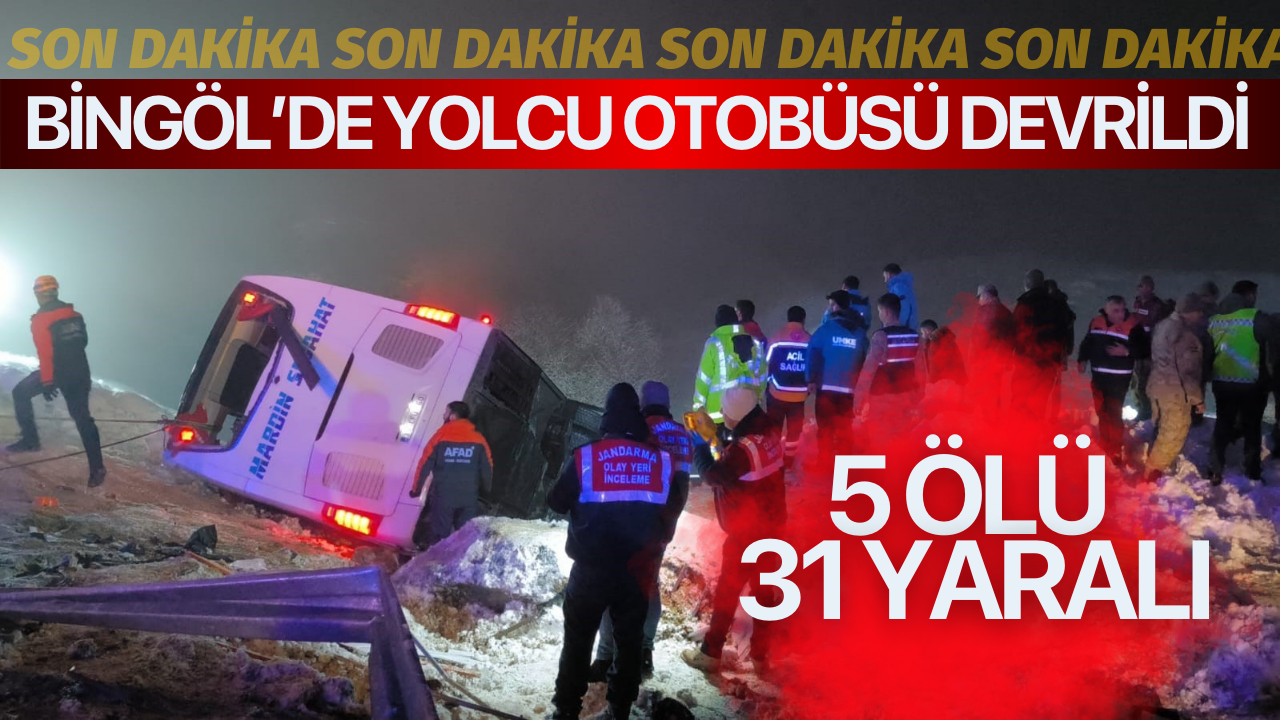 Bingöl'de yolcu otobüsü devrildi: 5 ölü, 31 yaralı