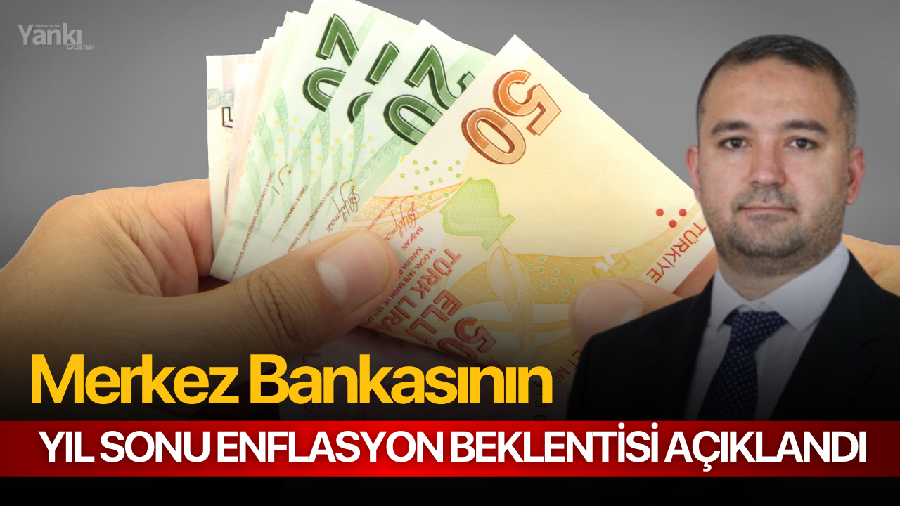 Merkez Bankasının yıl sonu enflasyon beklentisi açıklandı