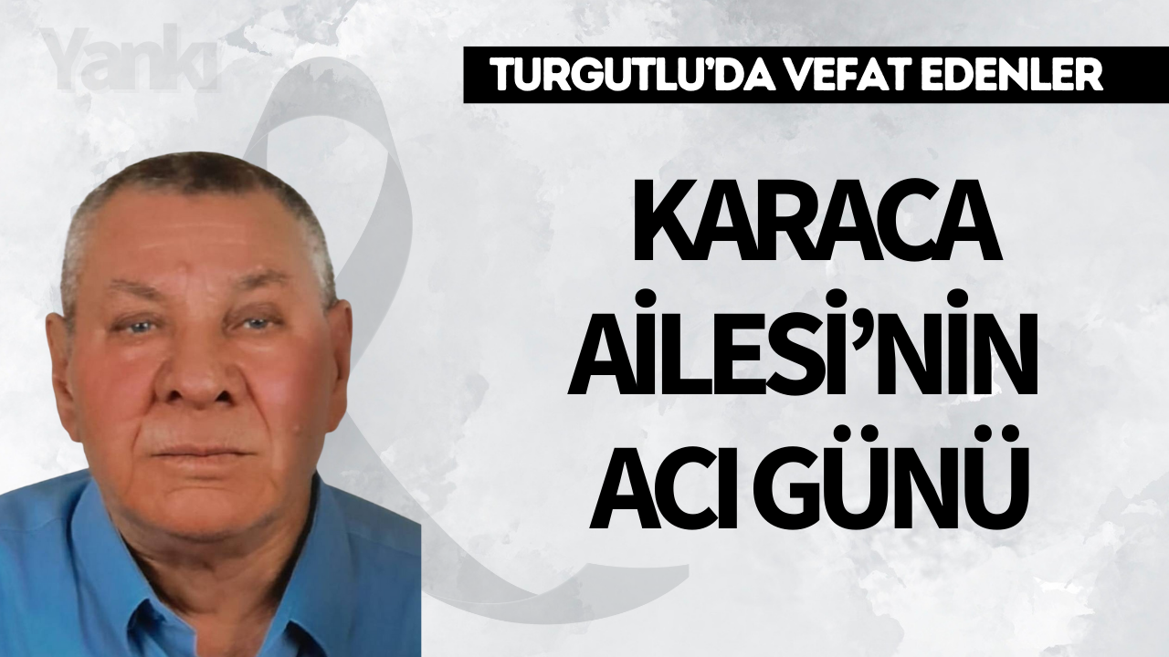 Karaca Ailesi’nin Acı Günü