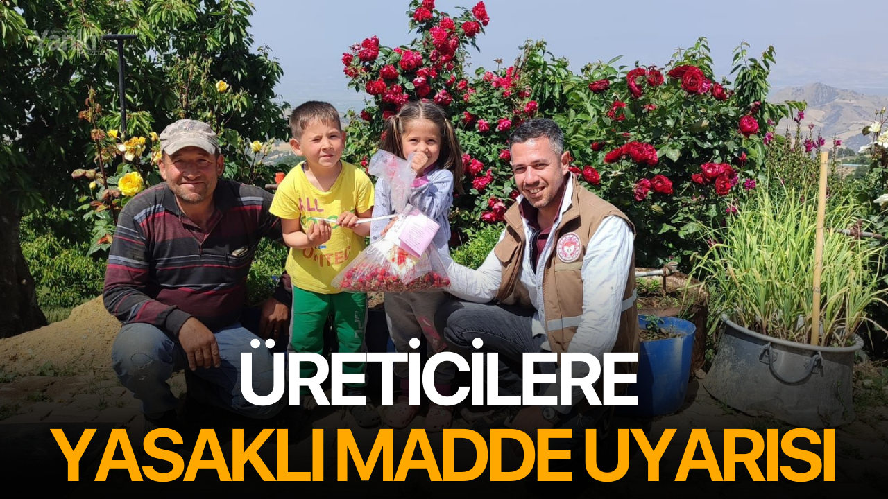 Üreticilere Yasaklı Madde Uyarısı