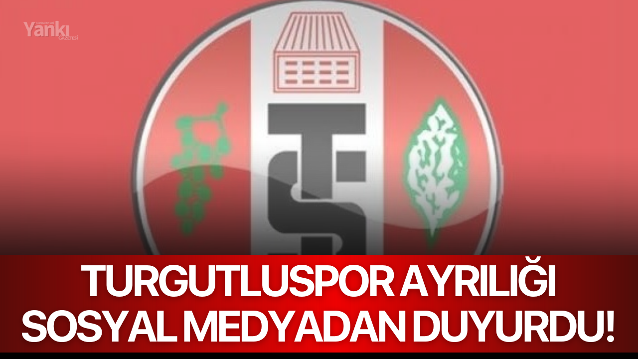 Turgutluspor ayrılığı sosyal medyadan duyurdu!