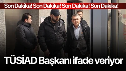 TÜSİAD Başkanı ifade veriyor