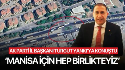 Turgut: ‘Manisa için hep birlikteyiz’