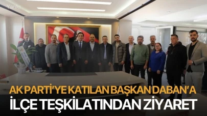 AK Parti’ye katılan Başkan Daban’a ilçe teşkilatından ziyaret