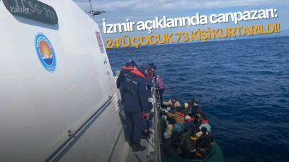 İzmir açıklarında canpazarı: 24'ü çocuk 73 kişi kurtarıldı