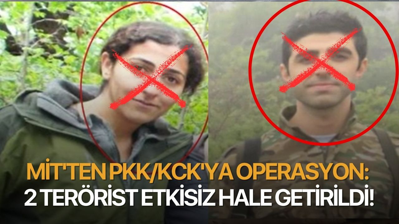 MİT'ten PKK/KCK'ya operasyon: 2 terörist etkisiz hale getirildi!