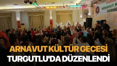 Arnavut Kültür Gecesi Turgutlu'da düzenlendi