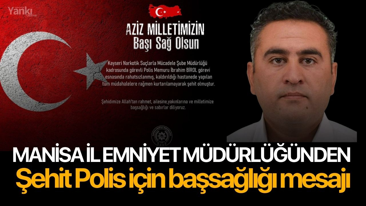 Manisa İl Emniyet Müdürlüğünden şehit polis için başsağlığı mesajı