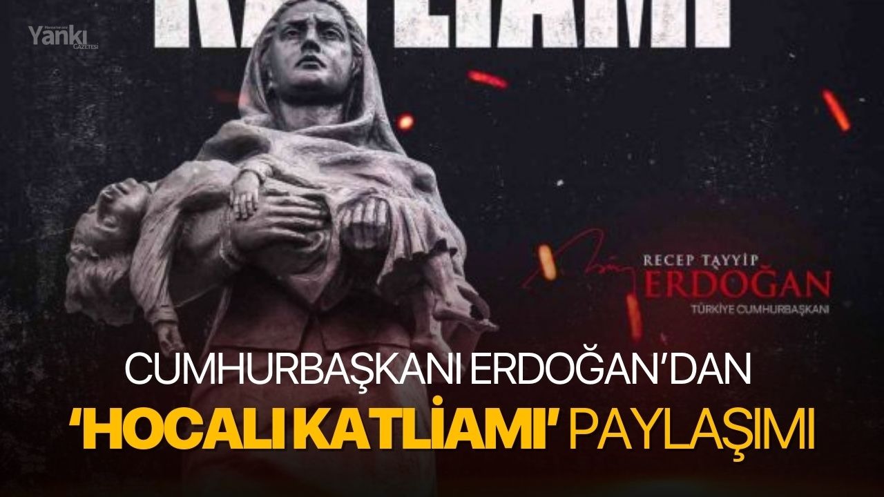 Cumhurbaşkanı Erdoğan’dan Hocalı Katliamı paylaşımı