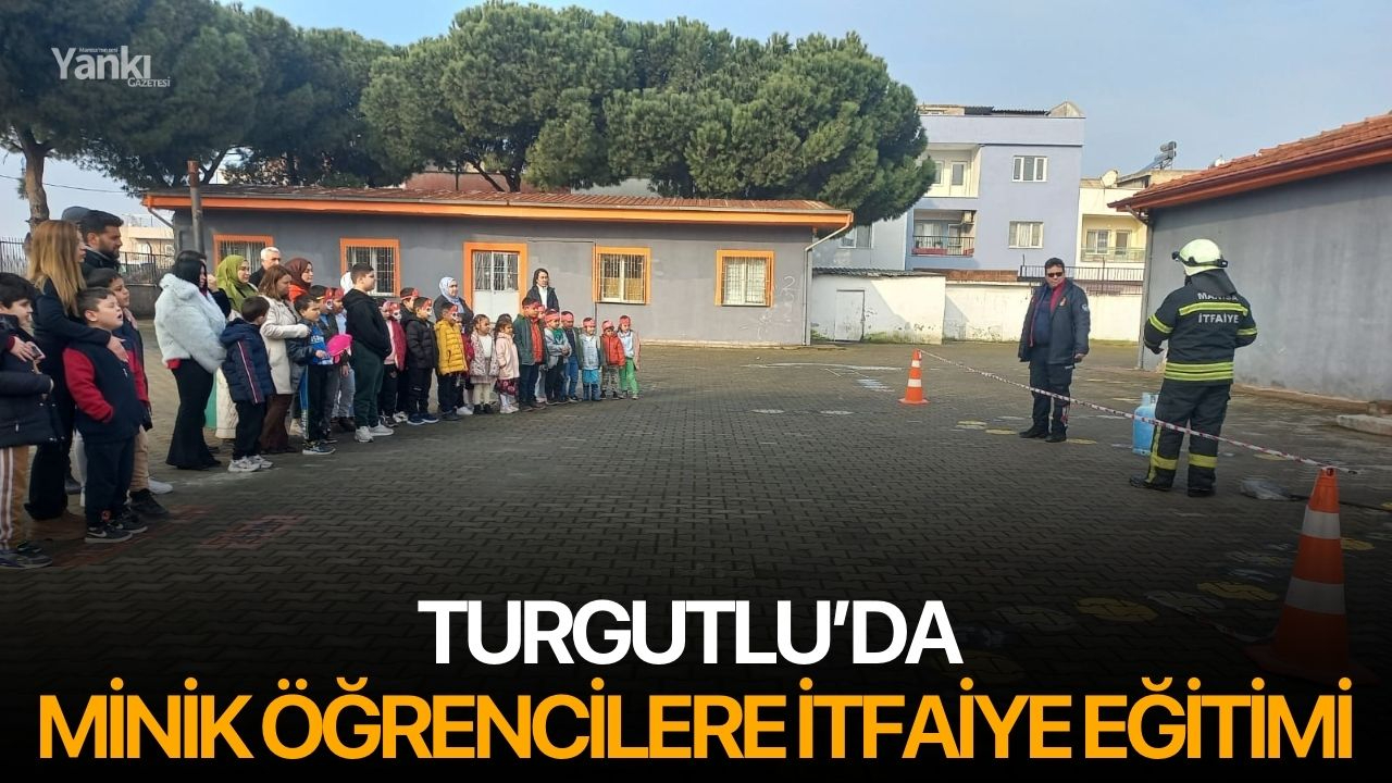 Turgutlu’da Minik Öğrencilere İtfaiye Eğitimi