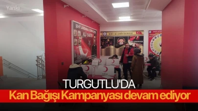 Turgutlu'da Kan Bağışı Kampanyası devam ediyor