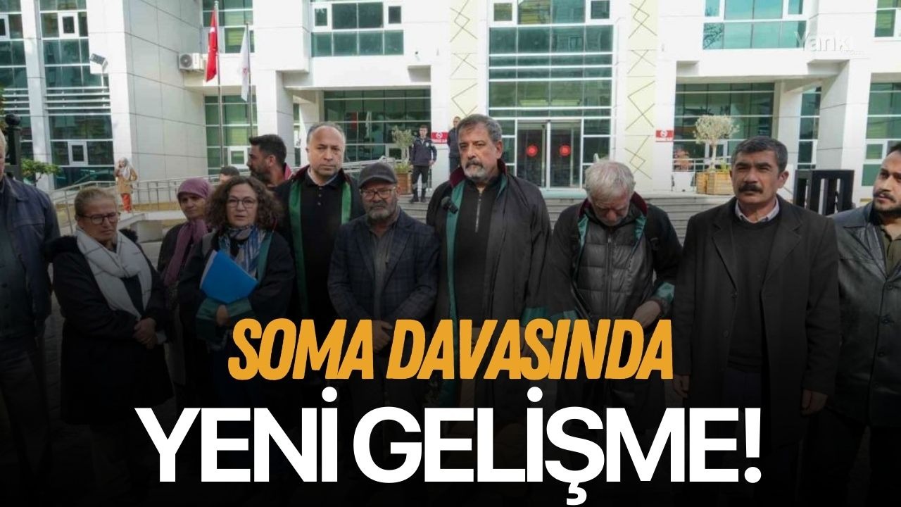 Soma davasında yeni gelişme!