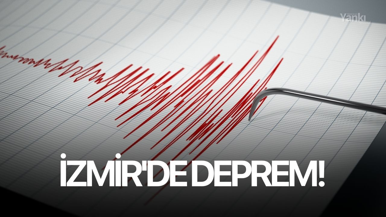 İzmir'de deprem!