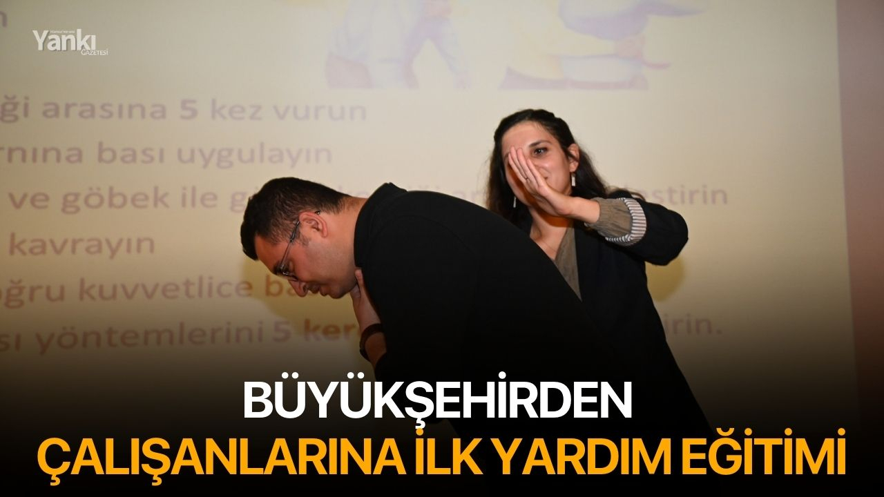 Büyükşehirden çalışanlarına ilk yardım eğitimi