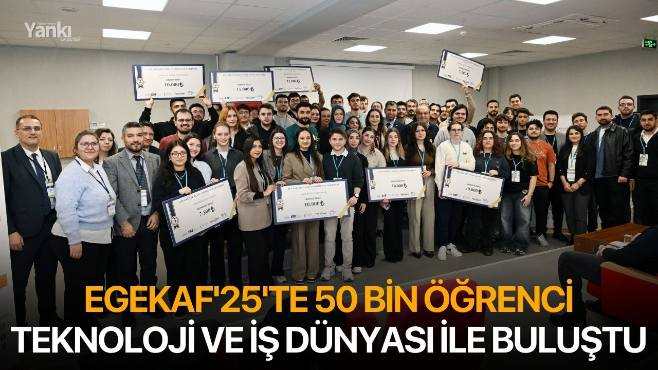 EGEKAF'25'te 50 bin öğrenci teknoloji ve iş dünyası ile buluştu