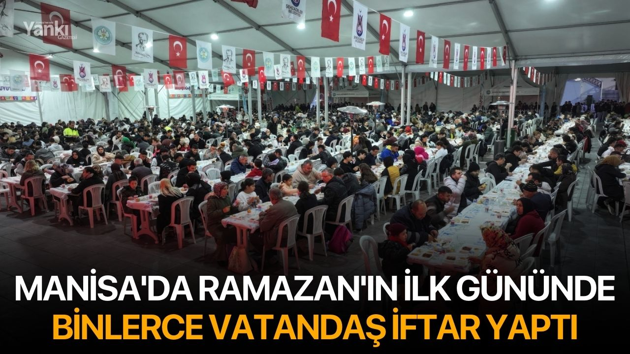 Manisa'da Ramazan'ın ilk gününde binlerce vatandaş iftar yaptı