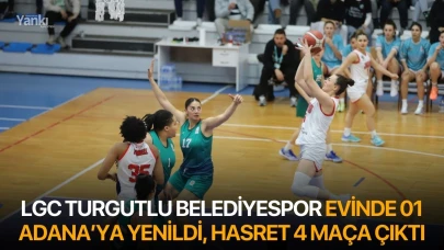 LGC Turgutlu Belediyespor evinde 01 Adana’ya yenildi, hasret 4 maça çıktı