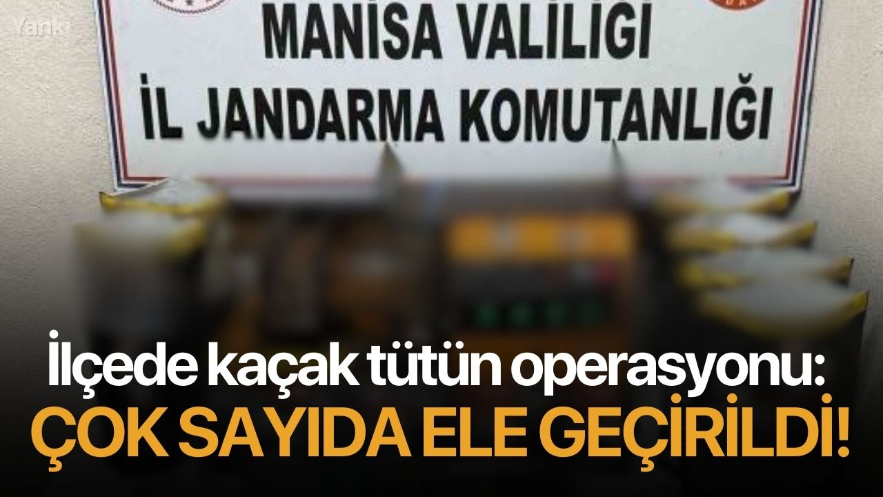 İlçede kaçak tütün operasyonu: Çok sayıda ele geçirildi!