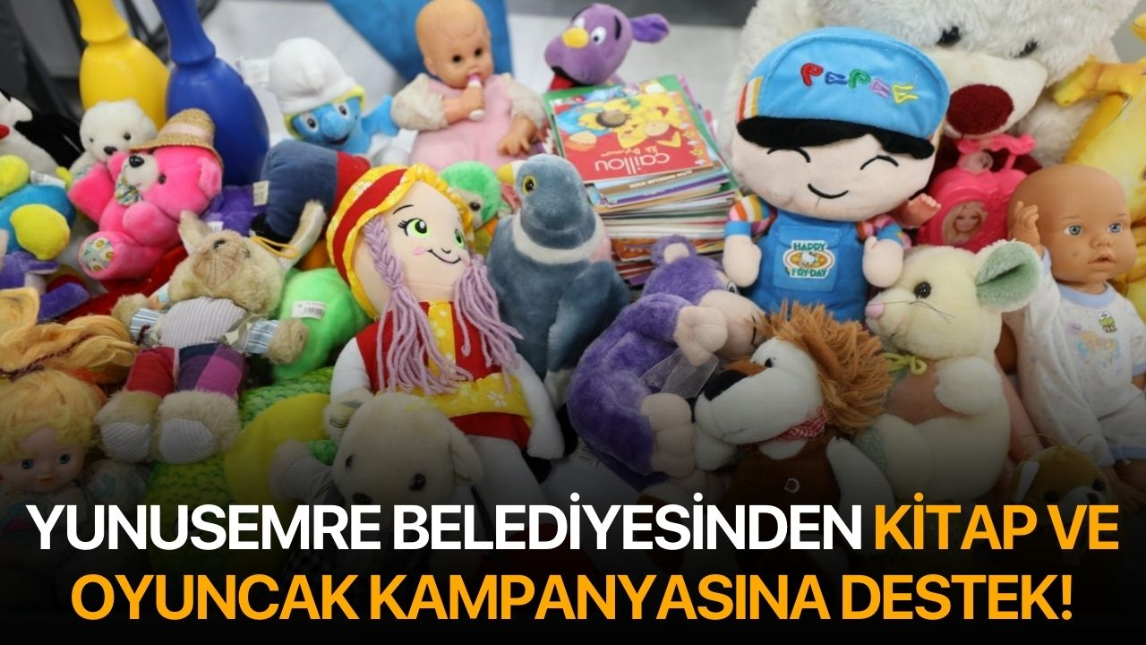 Yunusemre Belediyesinden kitap ve oyuncak kampanyasına destek!