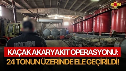 Kaçak akaryakıt operasyonu: 24 tonun üzerinde ele geçirildi!