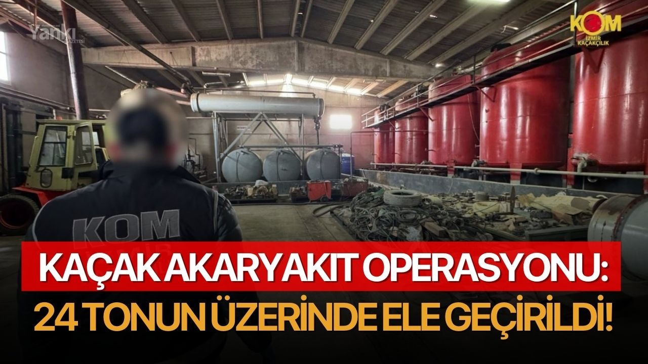 Kaçak akaryakıt operasyonu: 24 tonun üzerinde ele geçirildi!