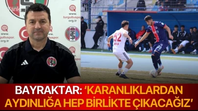 Bayraktar: ‘Karanlıklardan aydınlığa hep birlikte çıkacağız’