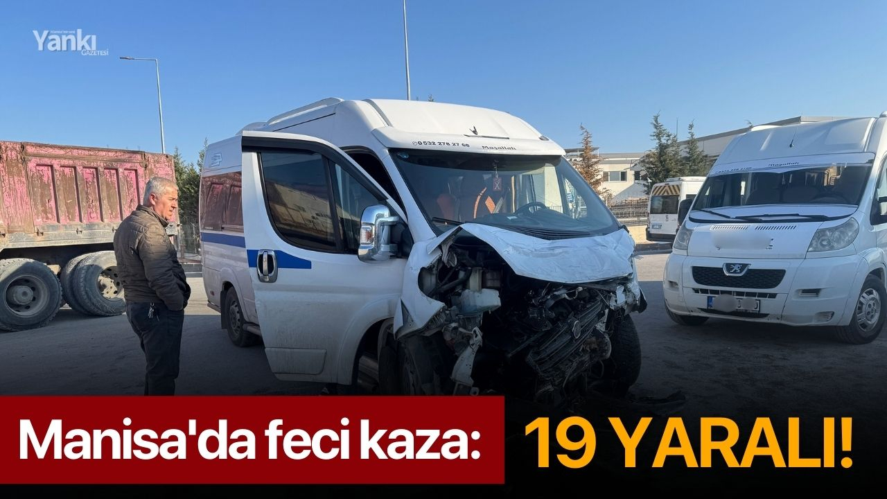 Manisa'da feci kaza: 19 yaralı!