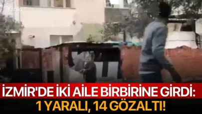 İzmir'de iki aile birbirine girdi:  1 yaralı, 14 gözaltı!