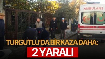 Turgutlu'da bir kaza daha: 2 hafif yaralı