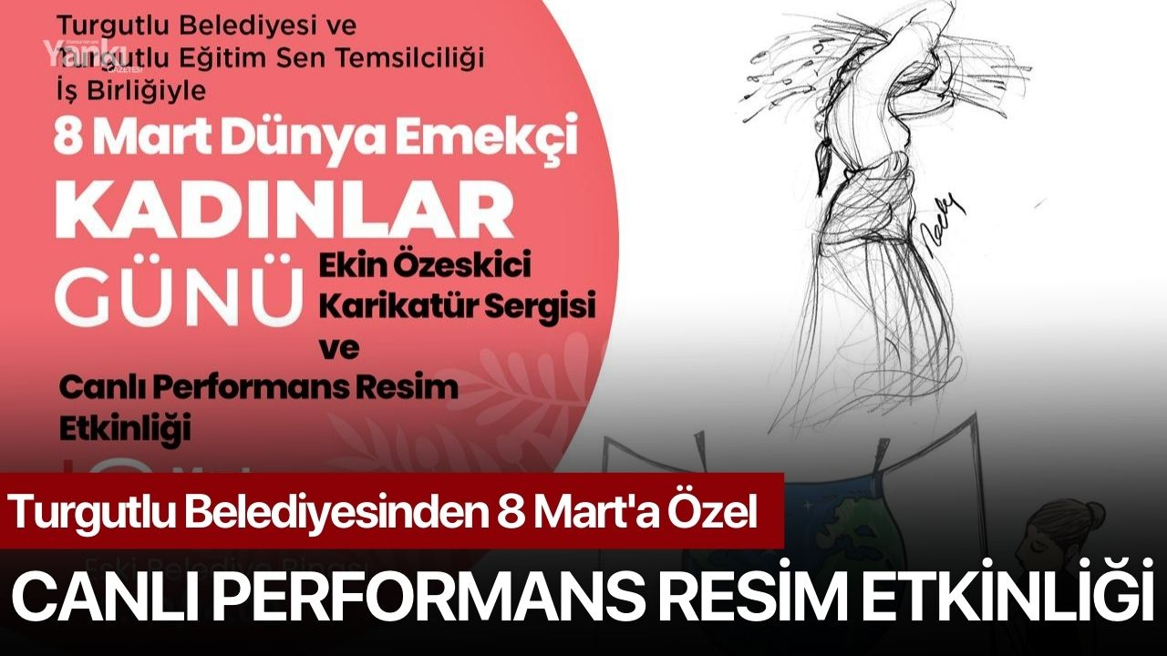 Turgutlu Belediyesinden 8 Mart'a Özel Canlı Performans Resim Etkinliği