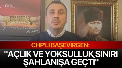 CHP'li Başevirgen: "Açlık ve Yoksulluk Sınırı Şahlanışa Geçti"