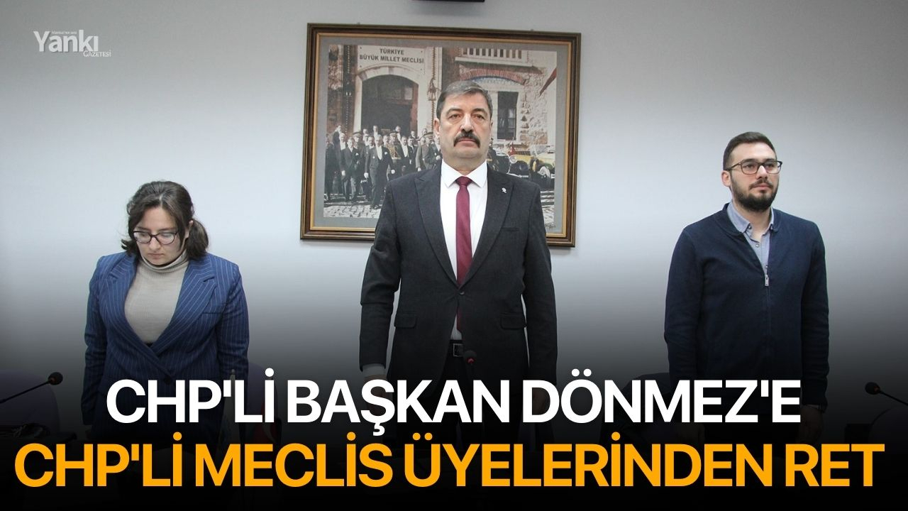 CHP'li Başkan Dönmez'e CHP'li meclis üyelerinden ret