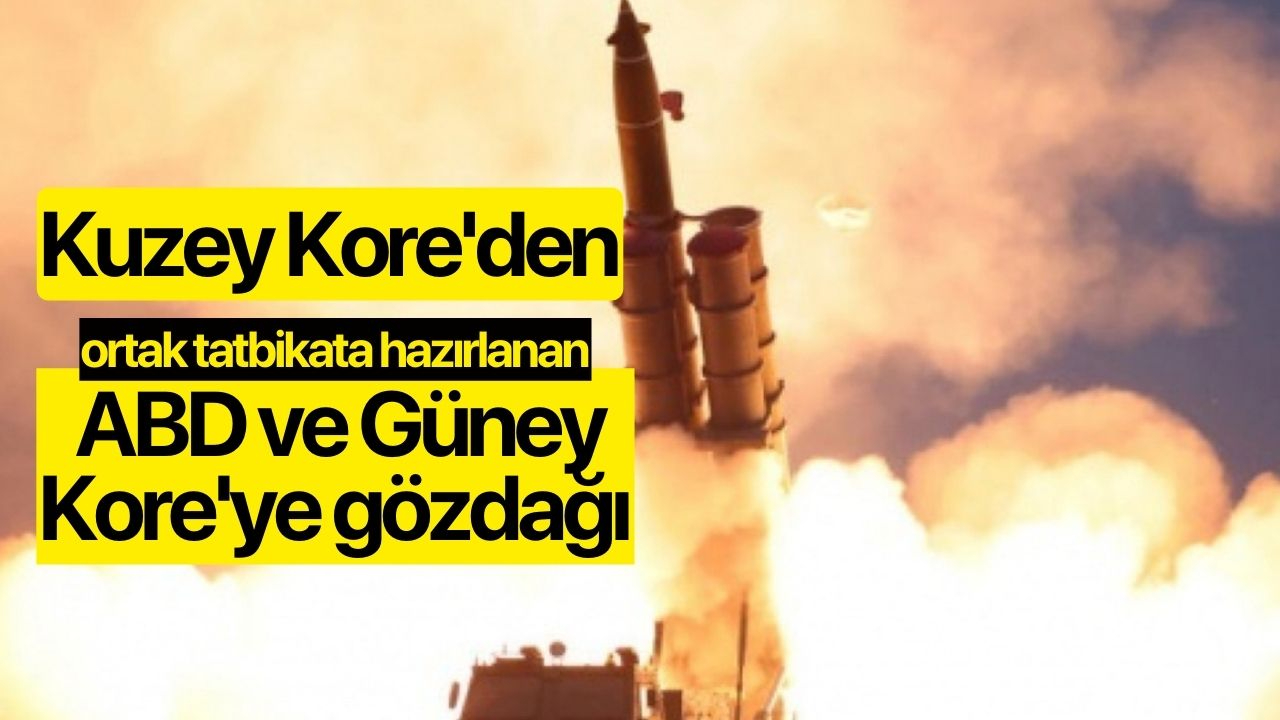 Kuzey Kore'den ortak tatbikata hazırlanan ABD ve Güney Kore'ye gözdağı