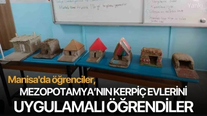 Manisa'da öğrenciler, Mezopotamya’nın kerpiç evlerini uygulamalı öğrendiler