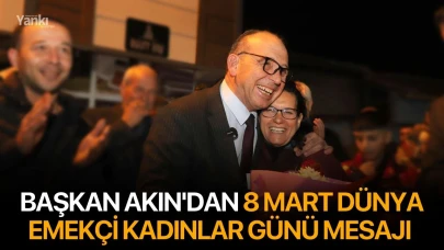 Başkan Akın'dan 8 Mart Dünya Emekçi Kadınlar Günü mesajı